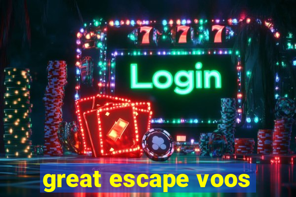 great escape voos